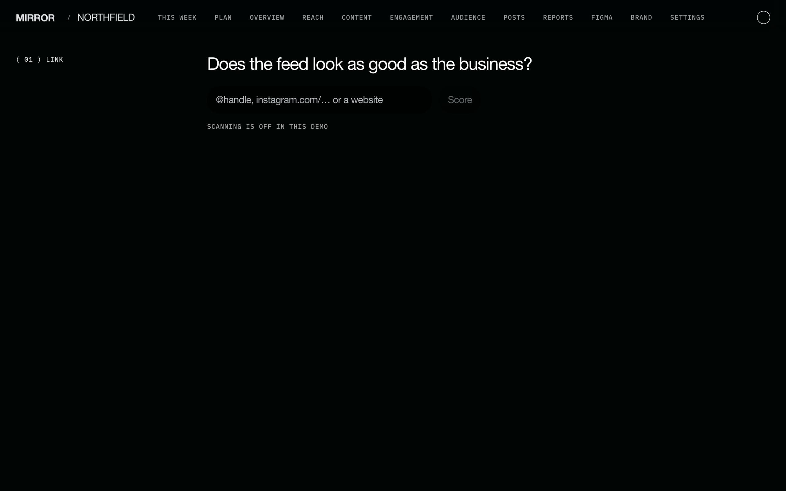 Mirror on its all-dark field: the masthead, and the question Does the feed look as good as the business? over a field for a handle or a website.